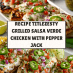 Grilled Salsa Verde Pepper Jack Chicken Recipe