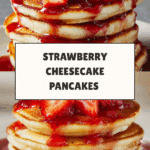 Strawberry Cheesecake Pancakes Recipe
