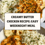 Quick & Easy Homemade Butter Chicken Recipe
