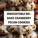 No-Bake Cranberry Pecan Praline Cookies Recipe