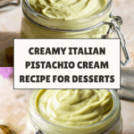 Italian Pistachio Cream (Crema al Pistacchio) Recipe
