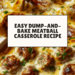 Dump-and-Bake Meatball Casserole Recipe