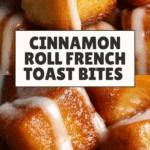 Cinnamon Roll French Toast Bites