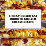 Breakfast Burrito Grilled Cheese Recipe