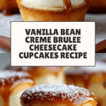 Vanilla Bean Creme Brulee Cheesecake Cupcakes Recipe