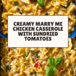 Marry Me Chicken Casserole Recipe